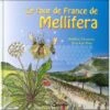 LIVRE - LE TOUR DE FRANCE DE MELLIFERA (LHEUREUX- PION) -Thomas Apiculture livre le tour de france de mellifera lheureux pion