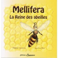 LIVRE - MELLIFERA - LA REINE DES ABEILLES (LHEUREUX -PION)